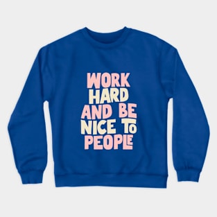 Work Hard and Be Nice to People in Red, Pink and Cream Crewneck Sweatshirt